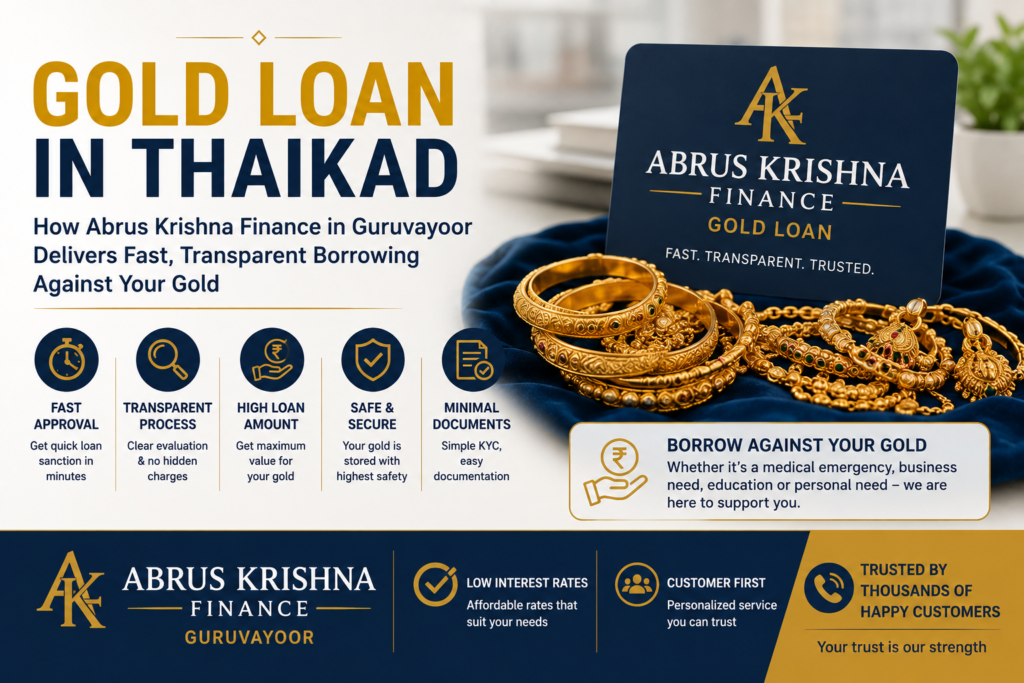 Gold loan services in Thaikad by Abrus Krishna Finance, Guruvayoor, featuring secure borrowing against gold jewelry with fast approval and transparent loan processing.
