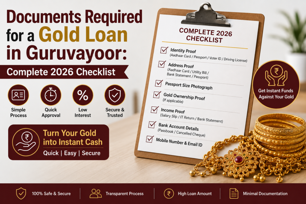 Documents required for a gold loan in Guruvayoor including identity proof, address proof, photographs, and gold jewelry for loan processing
