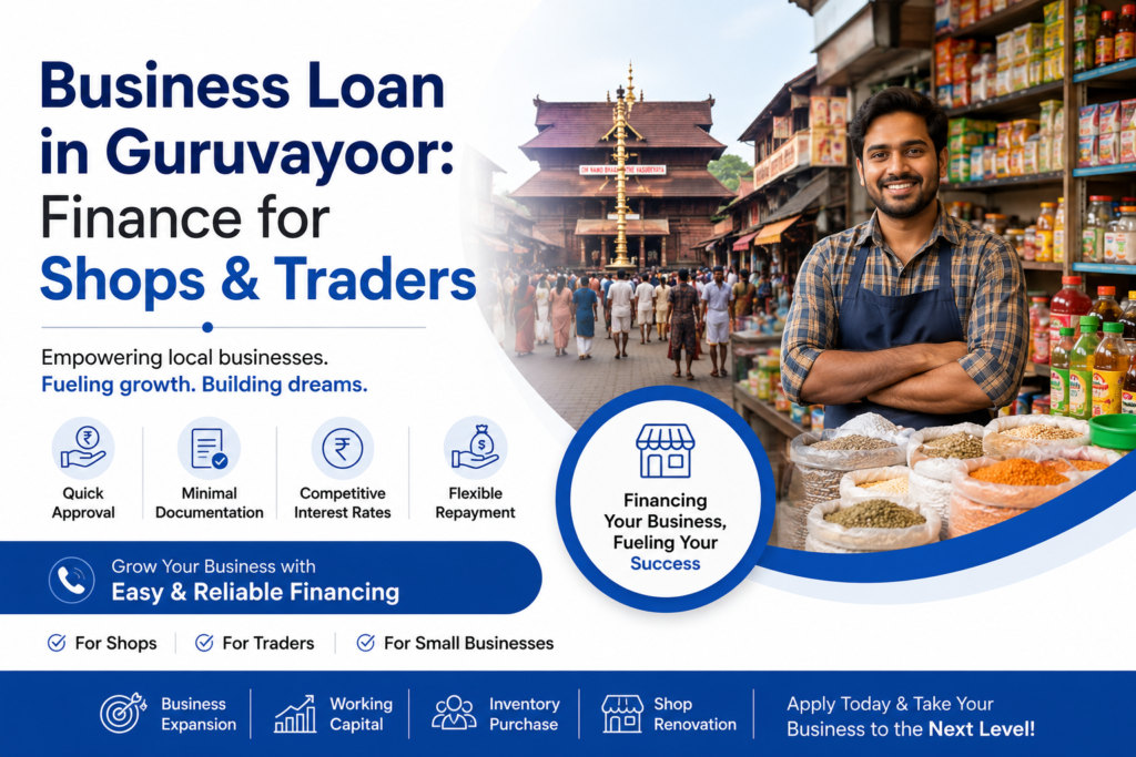 Business loan for shops and traders in Guruvayoor with quick approval and flexible financing